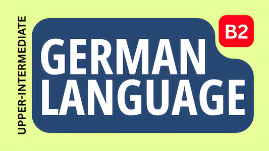 Learn German Language – Upper Intermediate German Course (B2)